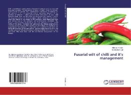 Fusarial wilt of chilli and it's management di Abhinav Khedar, Abhilasha A. Lal edito da LAP LAMBERT Academic Publishing