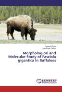 Morphological and Molecular Study of Fasciola gigantica In Buffaloes di ¿Suzan Al-Azizz, Huda Shakir Farhan edito da LAP Lambert Academic Publishing