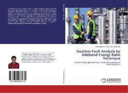 Gearbox Fault Analysis by Sideband Energy Ratio Technique di Pattabiraman Trichy Ramakrishnan edito da LAP Lambert Academic Publishing
