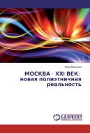 MOSKVA - HHI VEK: novaya polijetnichnaya real'nost' di Vera Mal'kova edito da LAP Lambert Academic Publishing