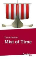 Mist of Time di Terry Fitchett edito da united p.c. Verlag