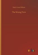 The Wrong Twin di Harry Leon Wilson edito da Outlook Verlag