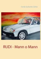 Rudi - Mann o Mann di Gerda Gutberlet-Zerbe edito da Books on Demand