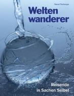 Weltenwanderer di Rainer Dirnberger edito da Books on Demand