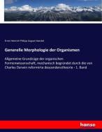 Generelle Morphologie der Organismen di Ernst Heinrich Philipp August Haeckel edito da hansebooks