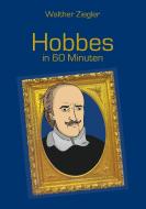 Hobbes in 60 Minuten di Walther Ziegler edito da Books on Demand