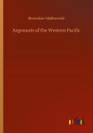 Argonauts of the Western Pacific di Bronislaw Malinowski edito da Outlook Verlag
