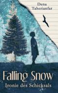 Falling Snow di Dena Taherianfar edito da Books on Demand