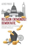 Religion entmündigt Demokratie di Alfred Pirker edito da Books on Demand