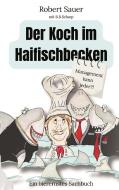 Der Koch im Haifischbecken di Robert Sauer, B. B. Scharp edito da Books on Demand