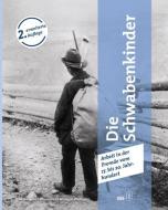 Die Schwabenkinder - Daheim war ganz weit weg... edito da Thorbecke Jan Verlag