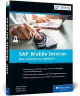 SAP Mobile Services di Gernot Haider, Martin Koch, Daniel Krancz edito da Rheinwerk Verlag GmbH