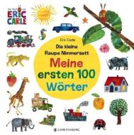 Die Kleine Raupe Nimmersatt - Mein Ersten 100 Worter di Eric Carle edito da Gerstenberg Verlag