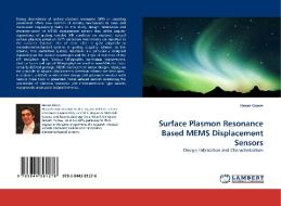 Surface Plasmon Resonance Based MEMS Displacement Sensors di Hasan Güner edito da LAP Lambert Acad. Publ.