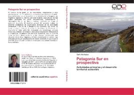 Patagonia Sur en prospectiva di Carla Narbaiza edito da EAE