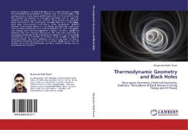 Thermodynamic Geometry and Black Holes di Bhupendra Nath Tiwari edito da LAP Lambert Academic Publishing