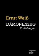 Dämonenzug di Ernst Weiß edito da Europäischer Literaturverlag