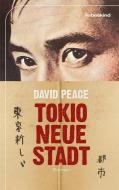 Tokio, neue Stadt di David Peace edito da Liebeskind Verlagsbhdlg.