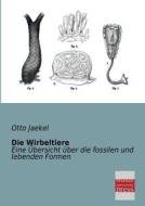 Die Wirbeltiere di Otto Jaekel edito da Bremen University Press