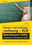 Kosten- und Leistungsrechnung - KLR - Betriebswirt (IHK)/technischer Betriebswirt (IHK) Übungsbuch di Werner Schwab edito da Zitzmann, Verlagshaus