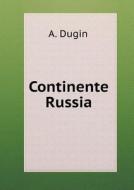 Continente Russia di A Dugin edito da Book On Demand Ltd.