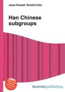 Han Chinese Subgroups di Jesse Russell, Ronald Cohn edito da Book On Demand Ltd.