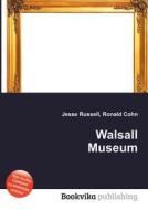 Walsall Museum edito da Book On Demand Ltd.