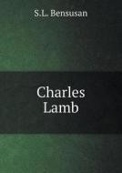 Charles Lamb di S L Bensusan edito da Book On Demand Ltd.