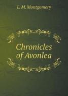 Chronicles Of Avonlea di L M Montgomery edito da Book On Demand Ltd.