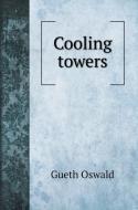 Cooling towers di Gueth Oswald edito da Book on Demand Ltd.