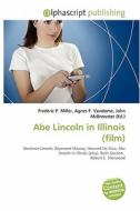 Abe Lincoln In Illinois (film) edito da Betascript Publishing