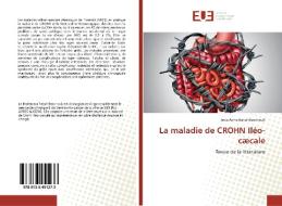 La maladie de CROHN Iléo-cæcale di Jesia Asma Rahal-Benchouk edito da Éditions universitaires européennes