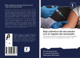 Baja cobertura de vacunación con el regreso del sarampión di Priscila Gonçalves, Fernanda Gonçalves, Wellington Rodrigues edito da AV Akademikerverlag