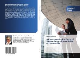 A Phenomenological Study of Women Entrepreneurs Heads of Households di Melleny Andrews edito da Scholars' Press