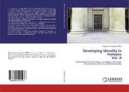 Developing Morality in Preteens Vol. II di Pascariu Constantin Catalin edito da LAP Lambert Academic Publishing
