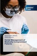 Dental Management of Medically Compromised Patients di Ramya Viejta Jathanna, Rithesh Bangera edito da Scholars' Press