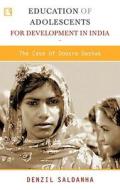 Education of Adolescents for Development in India: The Case of Doosra Dashak di Denzil Saldanha edito da RAWAT PUBN