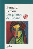 Los gitanos de España di Bernard Leblon edito da GEDISA