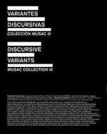 Discursive Variants: Volume 3 di Museo de Arte Contempor Aneo de Castilla y Le On edito da ActarD Inc