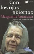 Con Los Ojos Abiertos di Marguerite Yourcenar edito da Plataforma Editorial