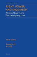 Right, Power, and Faquanism: A Practical Legal Theory from Contemporary China di Zhiwei Tong edito da BRILL ACADEMIC PUB