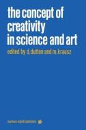 The Concept of Creativity in Science and Art edito da Springer Netherlands
