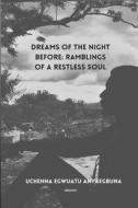 DREAMS OF THE NIGHT BEFORE di EGWUATU ANYAEGBUNA, edito da LIGHTNING SOURCE UK LTD