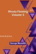 Rhoda Fleming - Volume 5 di George Meredith edito da Alpha Editions