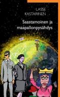 Saastamoinen ja maapallonpysähdys di Lasse Kastarinen edito da Books on Demand