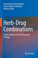 Herb-Drug Combinations: A New Complementary Therapeutic Strategy di Shanmugam Hemaiswarya, Pranav Kumar Prabhakar, Mukesh Doble edito da SPRINGER NATURE
