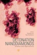 Detonation Nanodiamonds di Alexander Vul' edito da Pan Stanford
