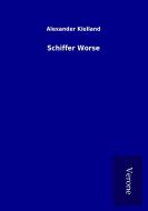 Schiffer Worse di Alexander Kielland edito da TP Verone Publishing