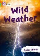 Wild Weather di Chris Oxlade edito da HarperCollins Publishers