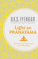 Light on Pranayama di B. K. S. Iyengar edito da HarperCollins Publishers